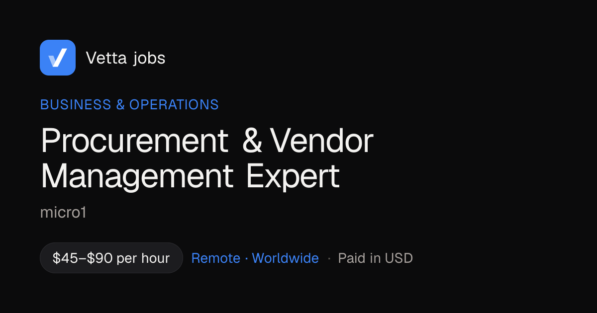 Procurement & Vendor Management Expert — Remote, paid in USD | Vetta jobs