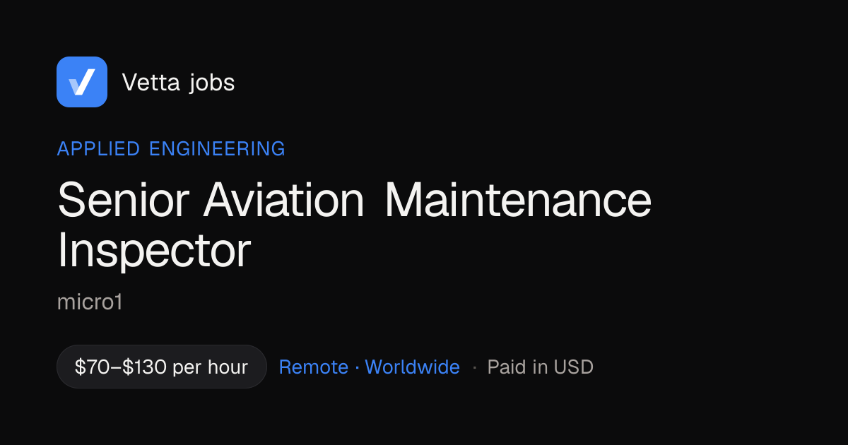 Senior Aviation Maintenance Inspector — Remote, paid in USD | Vetta jobs